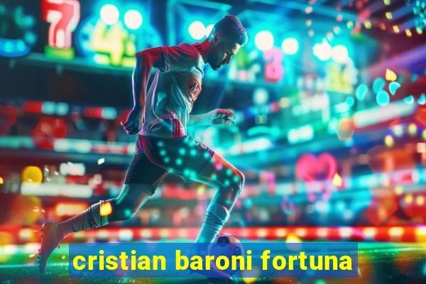 cristian baroni fortuna